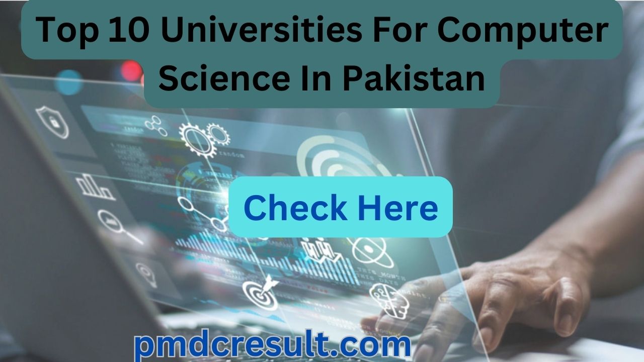 Top 10 Universities In Pakistan For Computer Science[Ranking]