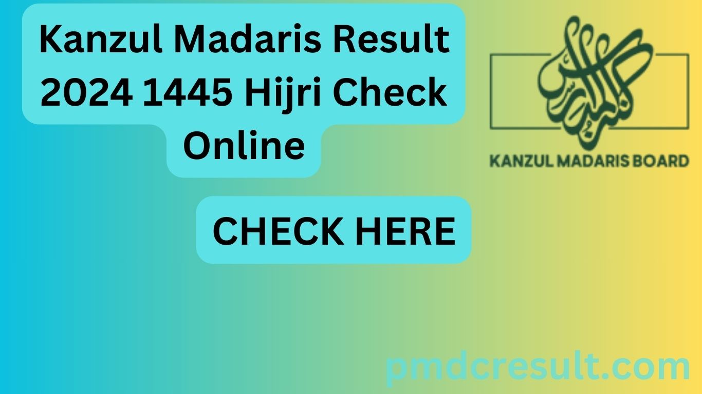 Kanzul Madaris Result 2024 1445 Hijri Check Online